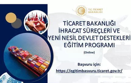 İhracat Süreçleri Ve Yeni Nesil Devlet Destekleri Eğitim Programı