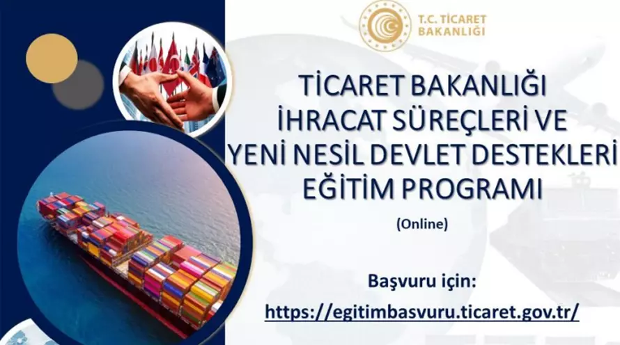 İhracat Süreçleri Ve Yeni Nesil Devlet Destekleri Eğitim Programı