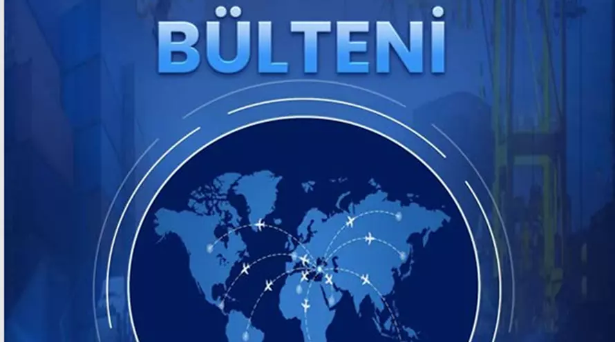 Dış Talepler Bülteni (25 Kasım - 01 Aralık 2024)