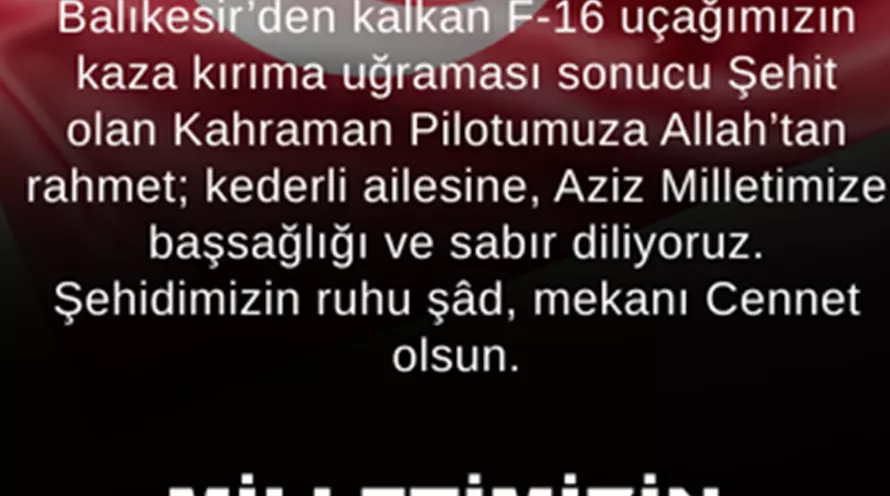 ASKERİ F-16 UÇAĞIMIZIN KAZASI