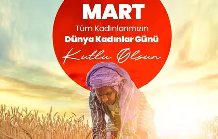 TÜM KADINLARIMIZIN 8 MART DÜNYA KADINLAR GÜNÜ