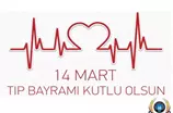 14 MART TIP BAYRAMI KUTLU OLSUN