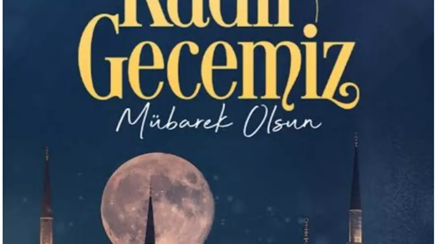KADİR GECEMİZ MÜBAREK OLSUN