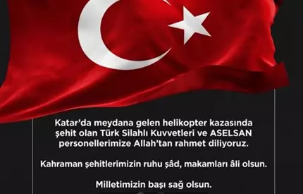 KATAR'DA MEYDANA GELEN TÜRK SİLAHLI KUVVETLERİNE AİT HELİKOPTER KAZASI