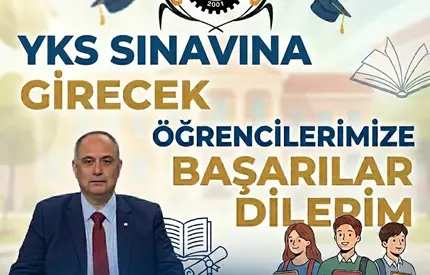 YKS SINAVINA GİRECEK ÖĞRENCİLERE BAŞARILAR DİLERİM