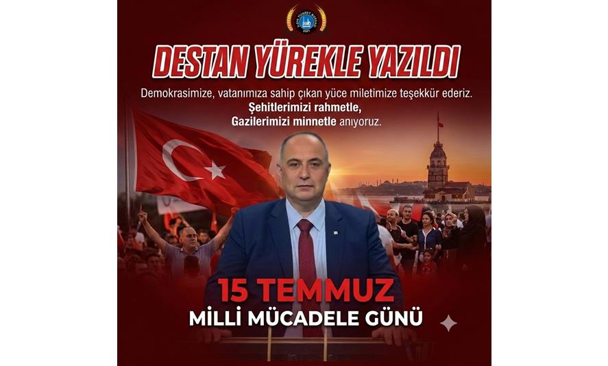 15 TEMMUZ DEMOKRASİ VE MİLLİ BİRLİK GÜNÜ