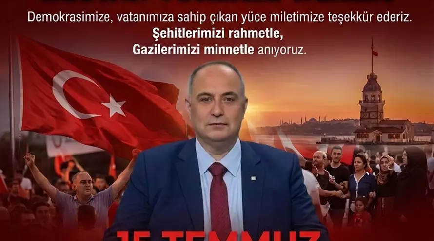 15 TEMMUZ DEMOKRASİ VE MİLLİ BİRLİK GÜNÜ