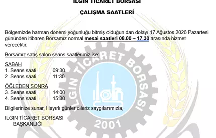 ILGIN TİCARET BORSASI HARMAN SONU ÇALIŞMA SAATLERİ