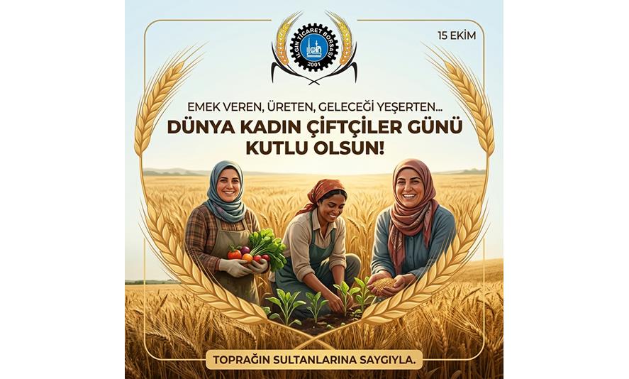 15 EKİM DÜNYA KADIN ÇİFTÇİLER GÜNÜ KUTLU OLSUN